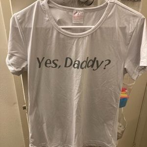 Yes Daddy shirt